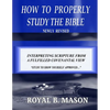How to Properly Study the Bible: Revised: Interpreting Scripture from a Fulfilled Covenantal View - Paperback
