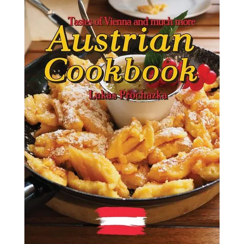 Austrian Cookbook: Tastes of Vienna and much more - Paperback