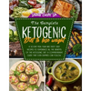 The Complete Ketogenic Diet to Lose Weight: A 30-Day Meal Plan and Tasty, Easy Recipes to Experience All the Benefits of The Ketogenic Diet. A Compreh - Paperback