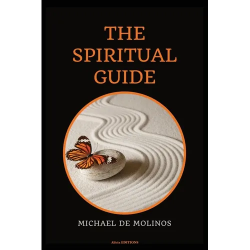 The Spiritual Guide: With a short Treatise concerning Daily Communion - Biography included - Paperback