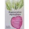 Regenerative Agriculture Can Heal the Planet - Paperback