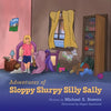 Adventures of Sloppy Slurpy Silly Sally - Paperback