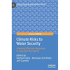 Climate Risks to Water Security: Framing Effective Response in Asia and the Pacific - Hardcover