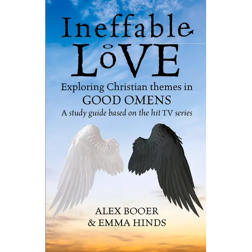 Ineffable Love: Exploring God's Purposes in Tv's Good Omens - Paperback