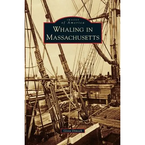 Whaling in Massachusetts - Hardcover