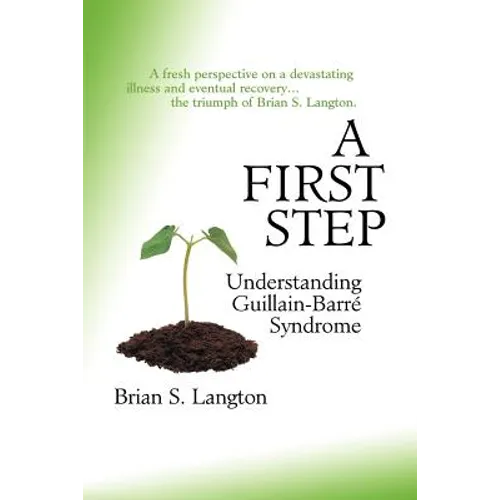 A First Step - Understanding Guillain-Barre Syndrome - Paperback