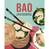 Bao: Asian-Style Buns, Dim Sum and More from Your Bamboo Steamer - Hardcover
