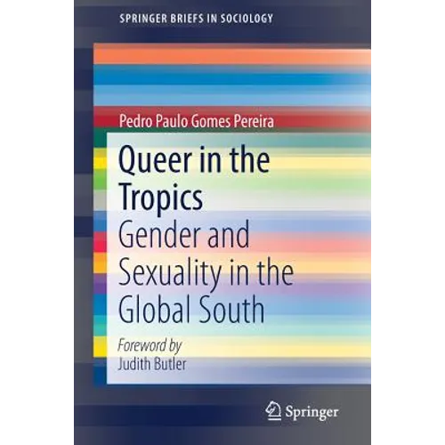 Queer in the Tropics: Gender and Sexuality in the Global South - Paperback