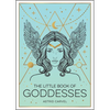 The Little Book of Goddesses: An Empowering Introduction to Glorious Goddesses - Paperback