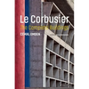 Le Corbusier: The Complete Buildings - Hardcover