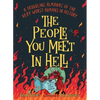 The People You Meet in Hell: A Troubling Almanac of the Very Worst Humans in History - Paperback