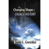 The Changing Shape of Church History - Paperback