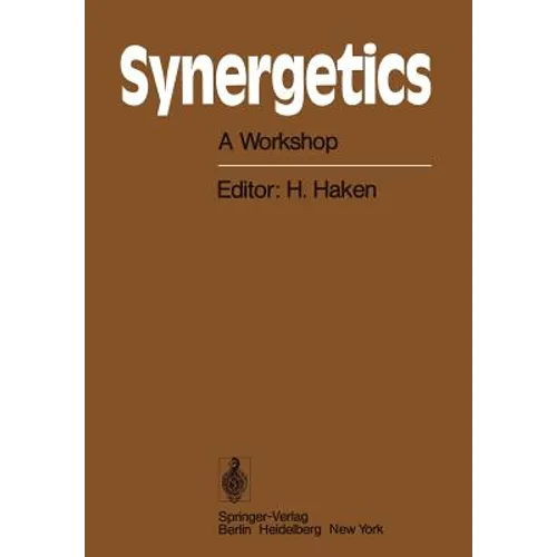 Synergetics: A Workshop Proceedings of the International Workshop on Synergetics at Schloss Elmau, Bavaria, May 2-7, 1977 - Paperback