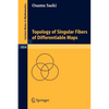 Topology of Singular Fibers of Differentiable Maps - Paperback