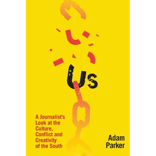 Us: A Journalist's Look at the Culture, Conflict and Creativity of the South - Paperback