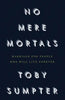 No Mere Mortals: Marriage for People who Will Live Forever - Paperback