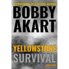 Yellowstone: Survival: A Post-Apocalyptic Survival Thriller - Paperback