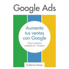 Google Ads: Aumenta tus Ventas con Google: Crea tu primera campaña en 10 pasos - Paperback