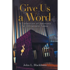 Give Us a Word: A Collection of Sermons for Christians Today - Paperback