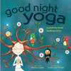 Good Night Yoga: A Pose-By-Pose Bedtime Story - Board Book
