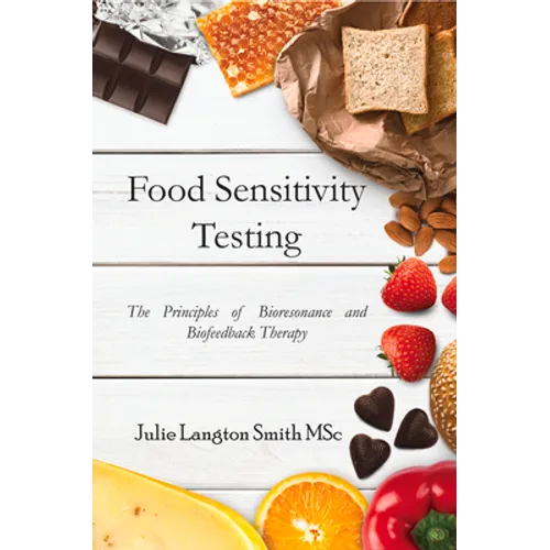 Food Sensitivity Testing: The Principles of Bioresonance and Biofeedback Therapy - Paperback
