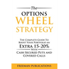 The Options Wheel Strategy: The Complete Guide To Boost Your Portfolio An Extra 15-20% With Cash Secured Puts And Covered Calls - Paperback