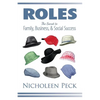 Roles: The Secret to Family, Business, and Social Success - Paperback