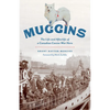 Muggins: The Life and Afterlife of a Canadian Canine War Hero - Paperback