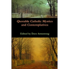 Quotable Catholic Mystics and Contemplatives - Paperback