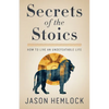Secrets of the Stoics: How to Live an Undefeatable Life - Paperback