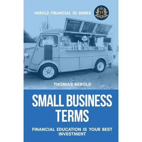 Small Business Terms - Financial Education Is Your Best Investment - Paperback