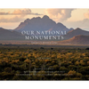 Our National Monuments: America's Hidden Gems - Hardcover