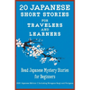 20 Japanese Short Stories for Travelers and Learners Read Japanese Mystery Stories for Beginners - Paperback