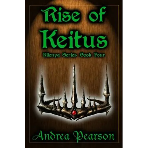Rise of Keitus (Kilenya Series, 4) - Paperback