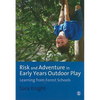 Risk & Adventure in Early Years Outdoor Play: Learning from Forest Schools - Paperback
