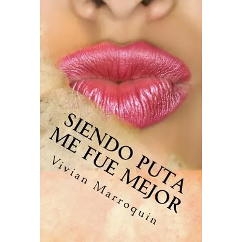 Siendo Puta me fue mejor - Paperback