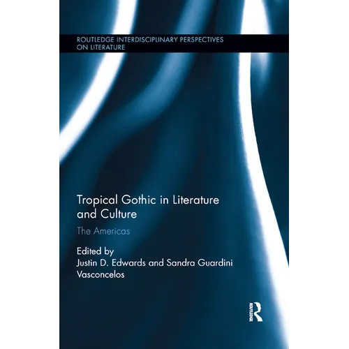Tropical Gothic in Literature and Culture: The Americas - Paperback