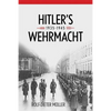 Hitler's Wehrmacht, 1935-1945 - Hardcover