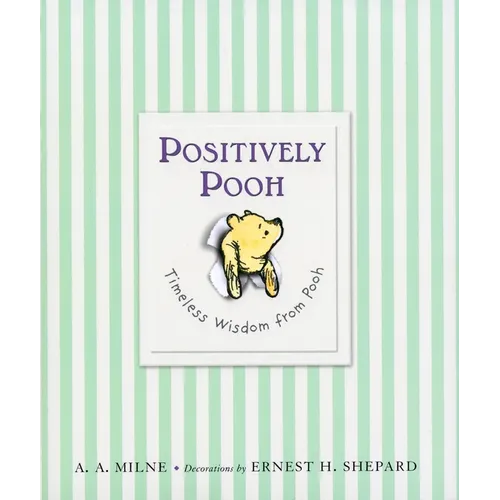 Positively Pooh: Timeless Wisdom from Pooh - Hardcover