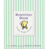 Positively Pooh: Timeless Wisdom from Pooh - Hardcover