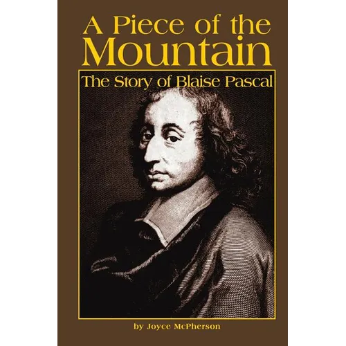 A Piece of the Mountain: The Story of Blaise Pascal - Paperback