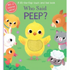 Who Said Peep? - Board Book