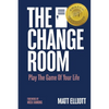 The Change Room: Play the Game of Your Life - Paperback