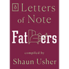 Letters of Note: Fathers - Paperback