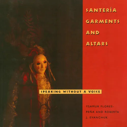 Santería Garments and Altars: Speaking Without a Voice - Paperback