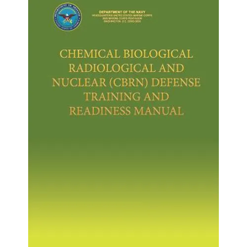 Chemical Biological Radiological and Nuclear (CBRN) Defense Training and Readiness Manual - Paperback