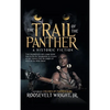 The Trail of the Panther: A Historic Fiction - Hardcover