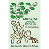 Growing from the Roots: A Practical Guide to the Art of Parenting - Paperback