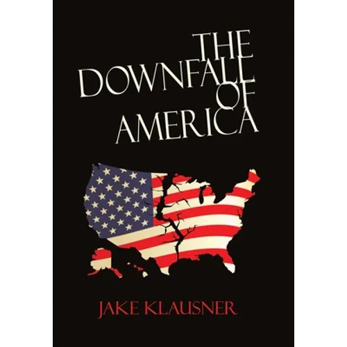 The Downfall of America - Hardcover