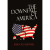 The Downfall of America - Hardcover